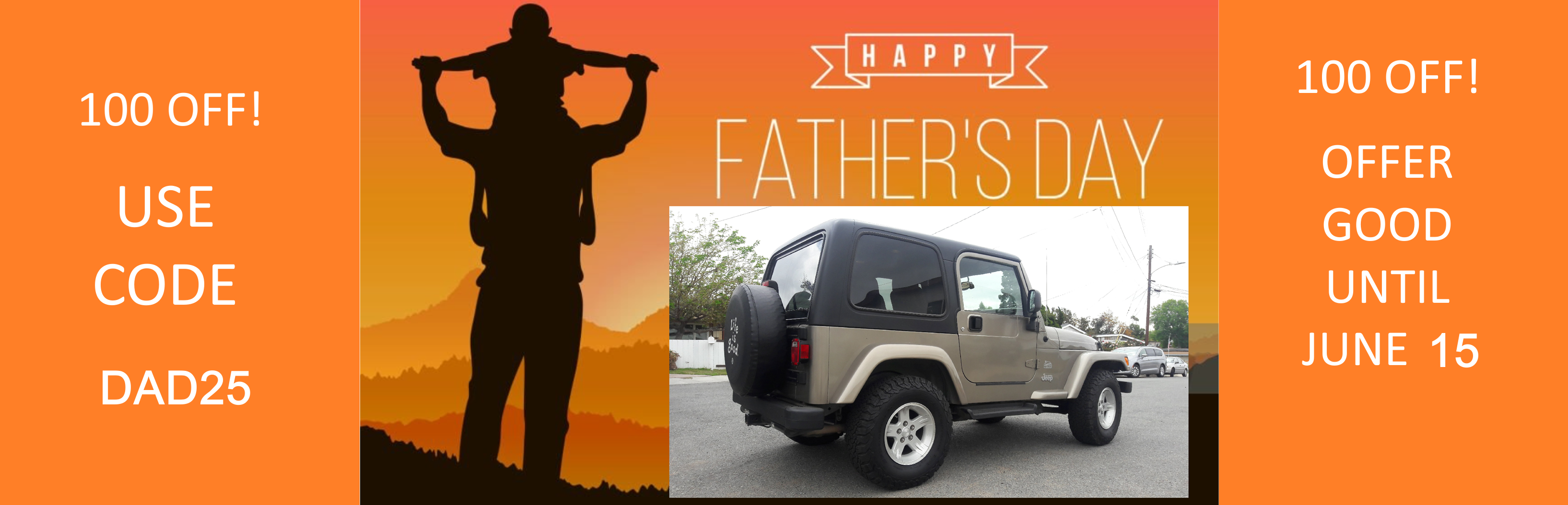 USE CODE " DAD25 " For 100.00 OFF! Valid Through 06-15-2025
